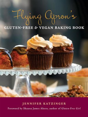 cover image of Flying Apron's Gluten-Free & Vegan Baking Book